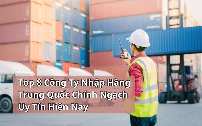 công ty nhập hàng trung quốc chính ngạch