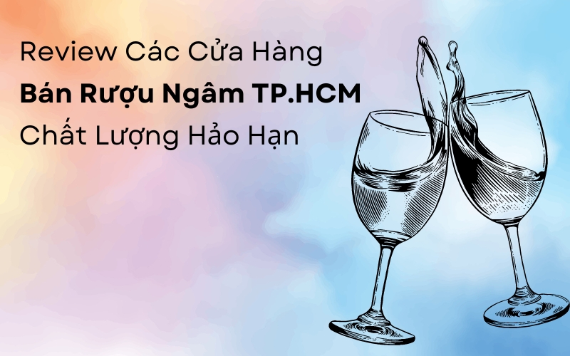 cửa hàng bán rượu ngâm tphcm