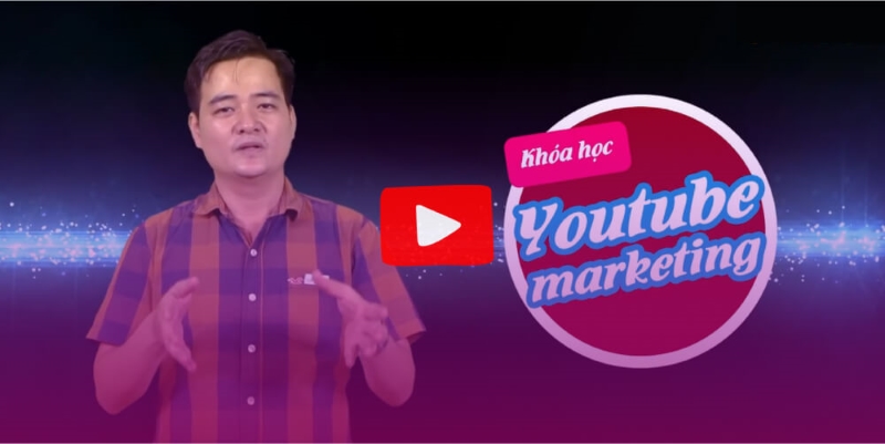 khóa học về Youtube Marketing của Nguyễn Quốc Anh