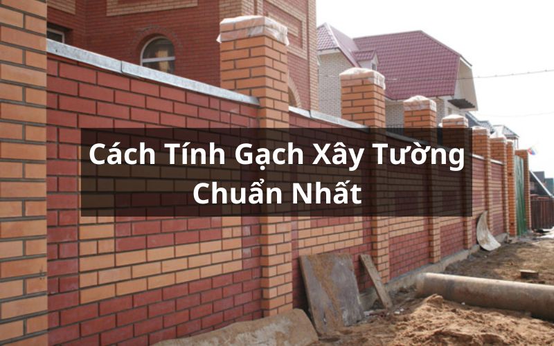 cách tính gạch xây tường