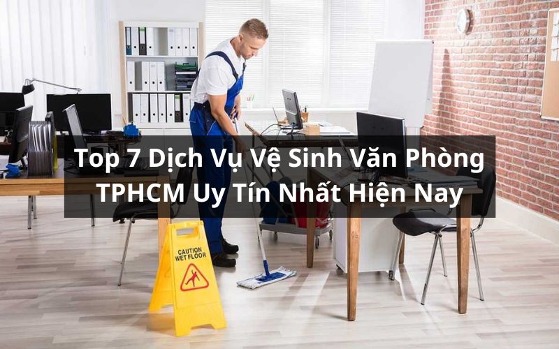 top dịch vụ vệ sinh văn phòng tphcm