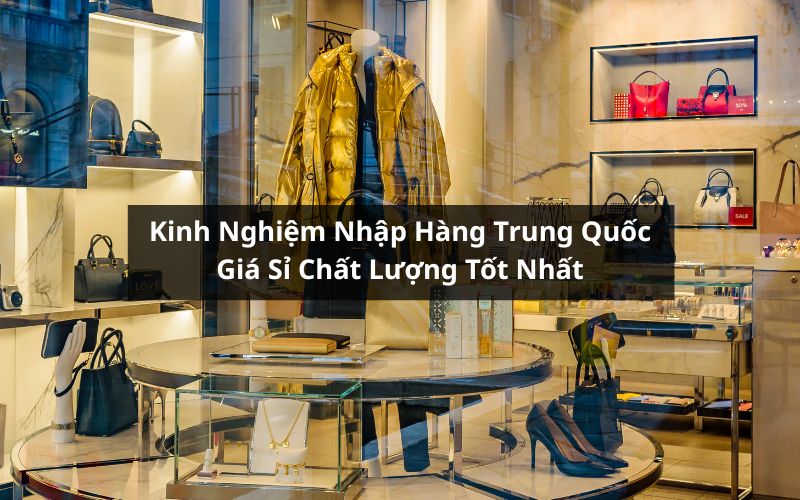 kinh nghiệm nhập hàng trung quốc