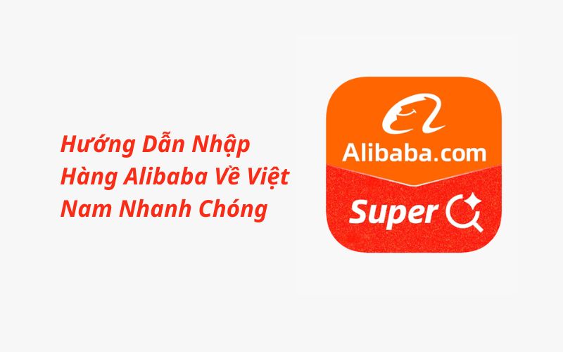 hướng dẫn nhập hàng alibaba
