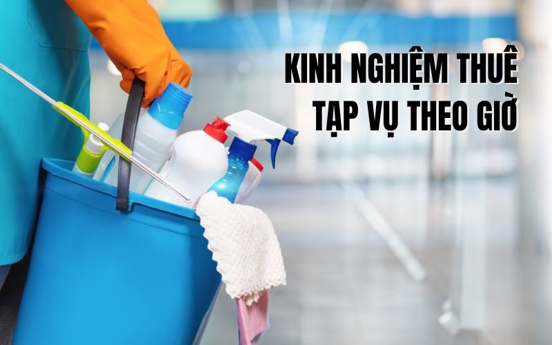 kinh nghiệm thuê tạp vụ theo giờ