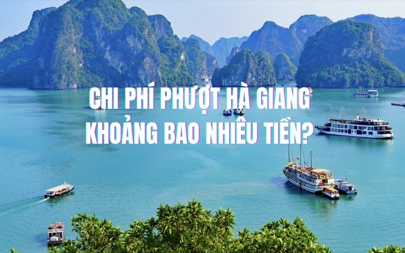 chi phí phượt hà giang
